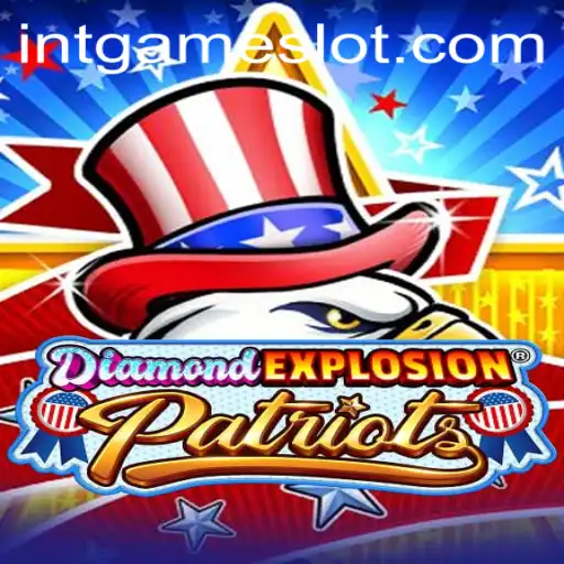 DiamondExplosionPatriots: A Thrilling Adventure in the World of Intgame Slot